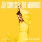 Joy Comes In The Morning - Baylor Wilson
